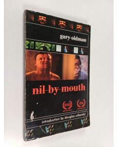 Kirjailijan Gary Oldman käytetty kirja Nil by mouth
