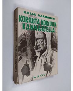 Kirjailijan Kalle Vihtori Väänänen käytetty kirja Korsusta korsuun Kannaksella