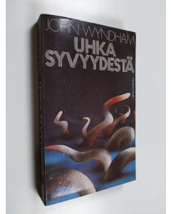 Kirjailijan John Wyndham käytetty kirja Uhka syvyydestä