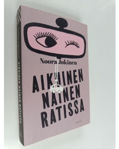 Kirjailijan Noora Jokinen käytetty kirja Aikuinen nainen ratissa
