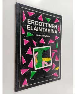 Kirjailijan Hannu Hirvonen käytetty kirja Eroottinen eläintarina