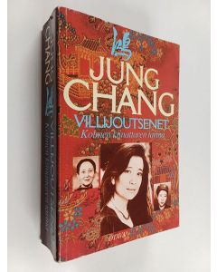 Kirjailijan Jung Chang käytetty kirja Villijoutsenet : kolmen kiinattaren tarina