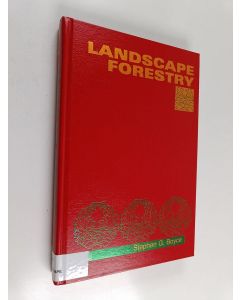 Kirjailijan Stephen G. Boyce käytetty kirja Landscape forestry