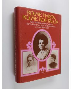 Tekijän Riitta Kallas  käytetty kirja Kolme naista, kolme kohtaloa : Aino Kallaksen kirjeenvaihtoa Ilona Jalavan ja Helmi Krohnin kanssa vuosina 1884-1913