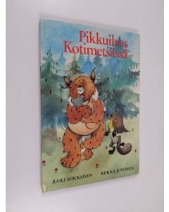 Kirjailijan Raili Mikkanen käytetty kirja Pikkuilves Kotimetsässä