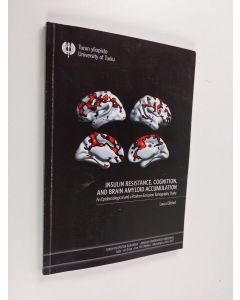 Kirjailijan Laura Ekblad käytetty kirja Insulin resistance, cognition, and brain amyloid accumulation : an epidemiological and a positron emission tomography study