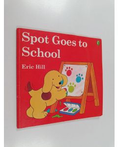 Kirjailijan Eric Hill käytetty kirja Spot Goes to School