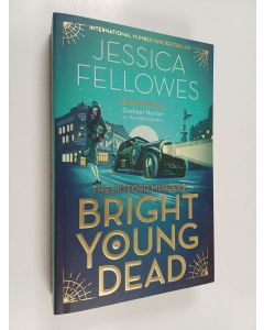 Kirjailijan Jessica Fellowes käytetty kirja Bright young dead