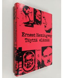 Kirjailijan Ernest Hemingway käytetty kirja Täyttä elämää