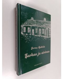 Kirjailijan Jorma Heikkilä käytetty kirja Sarkaa ja aivinaa