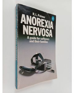 Kirjailijan R. L. Palmer käytetty kirja Anorexia nervosa : a guide for sufferers and their families