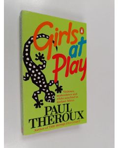 Kirjailijan Paul Theroux käytetty kirja Girls at play