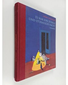 Kirjailijan Jutta Bauer & Arnhild Kantelhardt käytetty kirja Es war eine dunkle und stürmische Nacht - Vorleseklassiker
