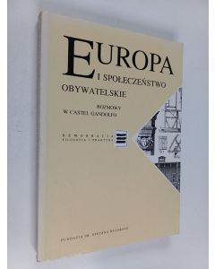 Kirjailijan Krzysztof Michalski käytetty kirja Europa i społeczeństwo obywatelskie - rozmowy w Castel Gandolfo
