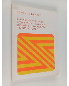 Kirjailijan Hannu Heikkilä käytetty kirja Liittoutuneet ja kysymys Suomen sotakorvauksista 1943-1947 - The allied countries and the question of Finnish reparations to the Soviet Union 1943-1947