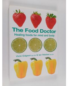 Kirjailijan Ian Marber & Vicki Edgson käytetty kirja The Food Doctor : Healing Foods for Mind and Body