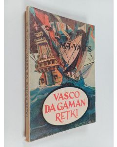 Kirjailijan M. T. Yates käytetty kirja Vasco da Gaman retki
