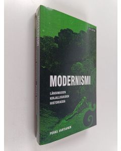 Kirjailijan Pekka Vartiainen käytetty kirja Modernismi länsimaisen kirjallisuuden historiassa