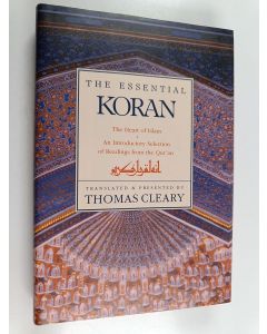 Kirjailijan Thomas Cleary käytetty kirja The essential Koran : the heart of Islam : an introductory selection of readings from the Qur'an
