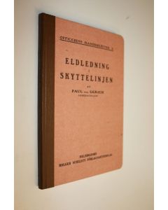 Kirjailijan Paul von Gerich käytetty kirja Eldledning i Skyttelinjen