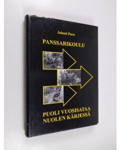 Kirjailijan Juhani Pura käytetty kirja Puoli vuosisataa nuolen kärjessä : Panssarikoulun historiikki 1948-1998