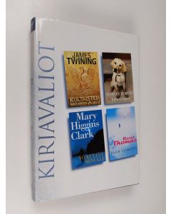 käytetty kirja Kirjavaliot - Twining, James : Kultaisten dollarien jäljillä / Grogan, John : Marley ja minä / Higgins Clark, Mary : Yö kuuluu minulle / Thomas, Rosie : Jään lumous