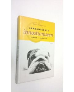 Kirjailijan Pekka Hämäläinen käytetty kirja Jaksamisesta innostumiseen (signeerattu) : työssä ja elämässä