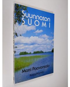 Kirjailijan Matti Paavonsalo käytetty kirja Suunnaton Suomi (tekijän omiste)