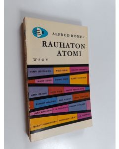 Kirjailijan Alfred Romer käytetty kirja Rauhaton atomi