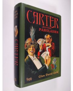 Kirjailijan Glen David Gold käytetty kirja Carter peittoaa paholaisen