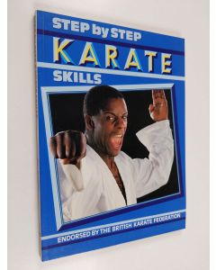 Kirjailijan Dan Bradley käytetty kirja Step by step karate skills - Karate skills