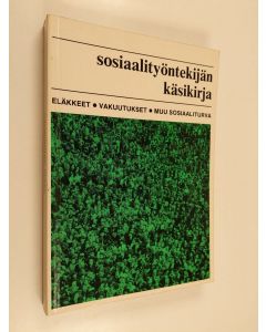 käytetty kirja Sosiaalityöntekijän käsikirja : eläkkeet, vakuutukset, muu sosiaaliturva