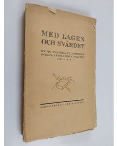 käytetty kirja Med lagen och svärdet : Kring svenska studenters insats i finländsk politik 1899-1919