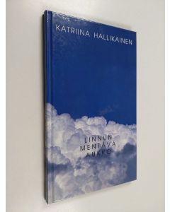 Kirjailijan Katriina Hallikainen käytetty kirja Linnunmentävä aukko
