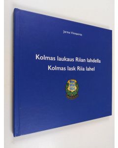 Kirjailijan Jarmo Virmavirta käytetty kirja Kolmas laukaus Riian lahdella = Kolmas lask Riia lahel