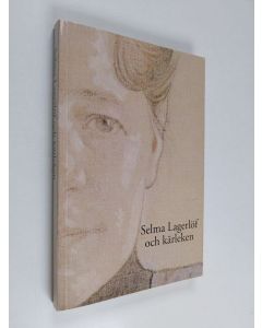 käytetty kirja Selma Lagerlöf och kärleken