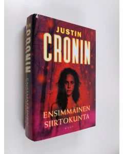 Kirjailijan Justin Cronin käytetty kirja Ensimmäinen siirtokunta