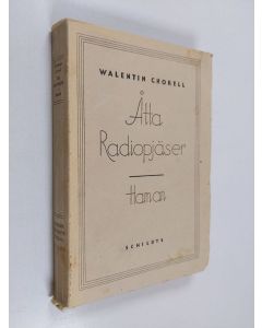 Kirjailijan Walentin Chorell käytetty kirja Åtta radiopjäser. Haman