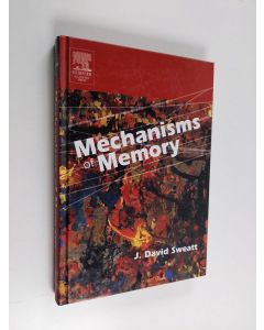 Kirjailijan J. David Sweatt käytetty kirja Mechanisms of memory