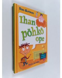 Kirjailijan Dan Gutman käytetty kirja Ihan pöhkö ope