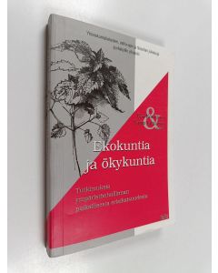 Kirjailijan Esa Konttinen & Tapio Litmanen käytetty kirja Ekokuntia ja ökykuntia : tutkimuksia ympäristönhallinnan paikallisesta eriaikaisuudesta