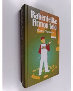 Kirjailijan Hannu Vuorinen käytetty kirja Rakenteilla Armon talo