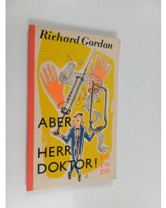 Kirjailijan Richard Gordon & Luise Wasserthal-Zuccari käytetty kirja Aber Herr Doktor! - ein tolldreister Roman