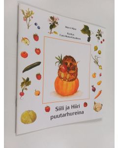 Kirjailijan Mervi Wäre käytetty teos Siili ja hiiri puutarhureina