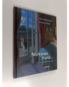 Kirjailijan Elke Heidenreich & Michael Sowa käytetty kirja Nurejews hund : oder was sehnsucht vermag