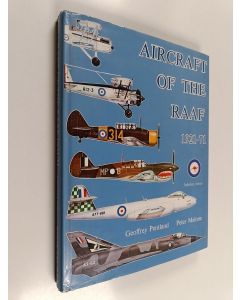Kirjailijan Peter Malone & Geoffrey G. Pentland käytetty kirja Aircraft of the RAAF 1921-71