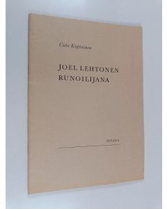 Kirjailijan Unto Kupiainen käytetty teos Joel Lehtonen runoilijana