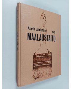 Kirjailijan Kaarlo Luostarinen käytetty kirja Maalaustaito