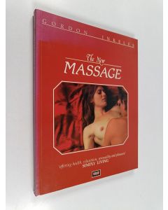 Kirjailijan Gordon Inkeles käytetty kirja The new massage : total body conditioning for people who exercise