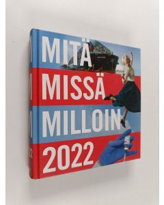 käytetty kirja Mitä missä milloin 2022 : kansalaisen vuosikirja
